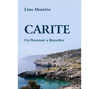 CARITE - Un Pescatore a Bruxelles - Lino Moretto