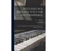 Carl 1791-1857 Czer 50 Studies in a Brillant Style for the Pianofor (Tascabile)