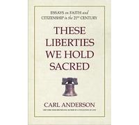 Carl A. Anderson These Liberties We Hold Sacred (Copertina rigida)