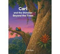 Carl and the Shimmer Beyond the Trees