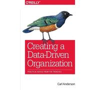 Carl Anderson Creating a Data-Driven Organization (Tascabile)