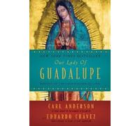 Carl Anderson Eduardo Chavez Our Lady of Guadalupe (Tascabile)