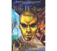 Carl Ashmore The Time Hunters and the Wraith's Revenge (Tascabile)