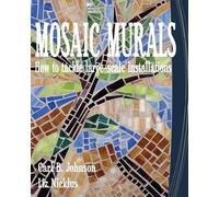 Carl B Johnson Liz Nicklus Mosaic Murals (Tascabile)