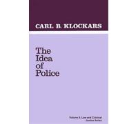 Carl B. Klockars The Idea of Police (Tascabile) Law and Criminal Justice System