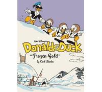 Walt Disney's Donald Duck Frozen Gold: The Complete Carl Barks Disney Library