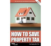 Carl Bayley How to Save Property Tax 2024/25 (Tascabile)