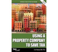 Carl Bayley Using a Property Company to Save Tax 2023/24 (Tascabile)