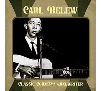Carl Belew - Classic Country Songwriter