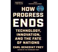 Carl Benedikt Frey How Progress Ends (Copertina rigida)