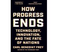 Carl Benedikt Frey How Progress Ends (Copertina rigida)