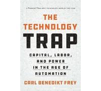 Carl Benedikt Frey The Technology Trap (Tascabile)