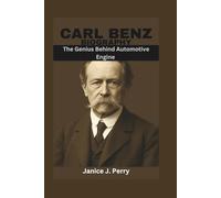 Carl Benz Biography: The Genius Behind Automotive Engine