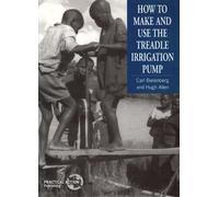Carl Bielenberg Hugh Al How to Make and Use the Treadle Irrigation P (Tascabile)