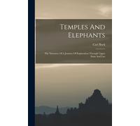 Carl Bock Temples And Elephants (Tascabile)