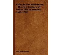 Carl Bridenbaug Cities In The Wilderness - The First Century (Copertina rigida)