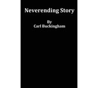 Carl Buckingham Neverending Story (Tascabile)