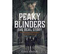 Carl Chinn Peaky Blinders - The Real Story of Birmingham's most noto (Tascabile)