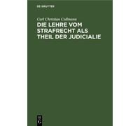 Carl Christian Co Die Lehre Vom Strafrecht ALS Theil Der Judi (Copertina rigida)