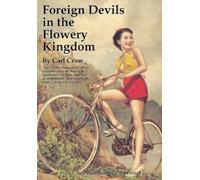 Carl Crow Foreign Devils in the Flowery Kingdom (Tascabile)