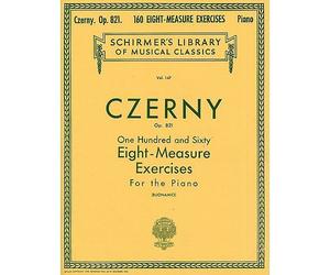Carl Czerny: 160 Eight-Measure Exercises For Piano Op.821. Per pianoforte