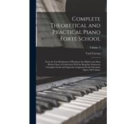 Carl Czerny Complete Theoretical and Practical Piano Forte School (Tascabile)
