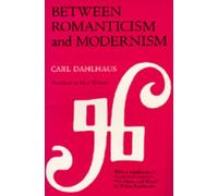 Carl Dahlhaus Between Romanticism and Modernism (Tascabile)