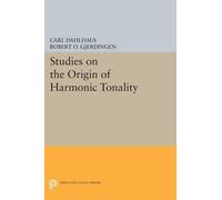 Carl Dahlhaus Studies on the Origin of Harmonic Tonality (Tascabile)