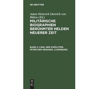 Carl Den Zwölften. Peter Den Großen. Luxemburg (Copertina rigida)