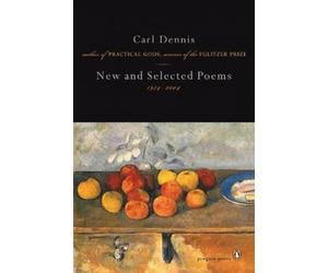 Carl Dennis New and Selected Poems 1974-2004 (Tascabile) Penguin Poets