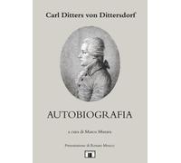 Carl Ditters von Dittersdorf. Autobiografia - [Zecchini Editore]