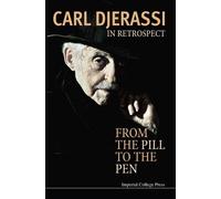 Carl Djerassi In Retrospect: From The Pill To The Pen (Copertina rigida)