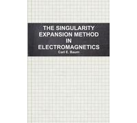 Carl E. Baum THE Singularity Expansion Method in Electromagnetics: A (Tascabile)