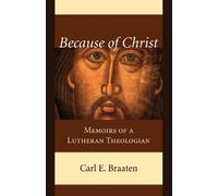 Carl E Braaten Because of Christ (Copertina rigida)