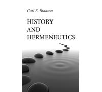 Carl E Braaten History and Hermeneutics (Tascabile)