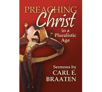 Carl E. Braaten Preaching Christ in a Pluralistic Age (Tascabile)