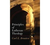 Carl E. Braaten Principles of Lutheran Theology (Tascabile)