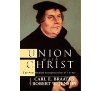 Carl E. Braaten Robert W. Jenson Union with Christ (Tascabile)