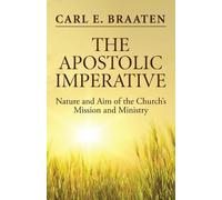 Carl E Braaten The Apostolic Imperative (Tascabile)