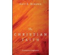 Carl E Braaten The Christian Faith (Tascabile)