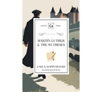Carl E Koppenhaver Martin Luther & the 95 Theses (Tascabile)