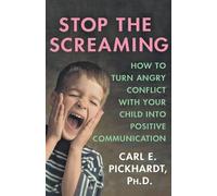 Carl E. Pickhardt Stop the Screaming (Tascabile)