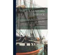Carl E Prince Mollie Keller The U.S. Customs Service (Copertina rigida)