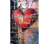Carl E Roberts Richard Williams An Unbreakable Bond (Tascabile)