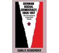 Carl E. Schorske German Social Democracy, 1905-1917 (Tascabile)
