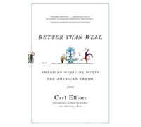 Carl Elliott Better Than Well (Tascabile)