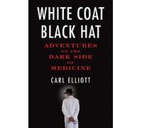 Carl Elliott White Coat, Black Hat (Tascabile)
