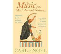 Carl Engel The Music Of The Most Ancient Nations - Particularly Of T (Tascabile)
