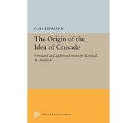Carl Erdmann The Origin of the Idea of Crusade (Tascabile)