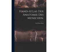 Carl Ernst Bock Hand-Atlas der Anatomie des Menschen. (Tascabile)